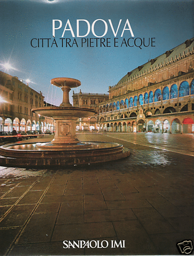 Padova citta tra pietre - padova,